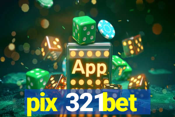 pix 321bet